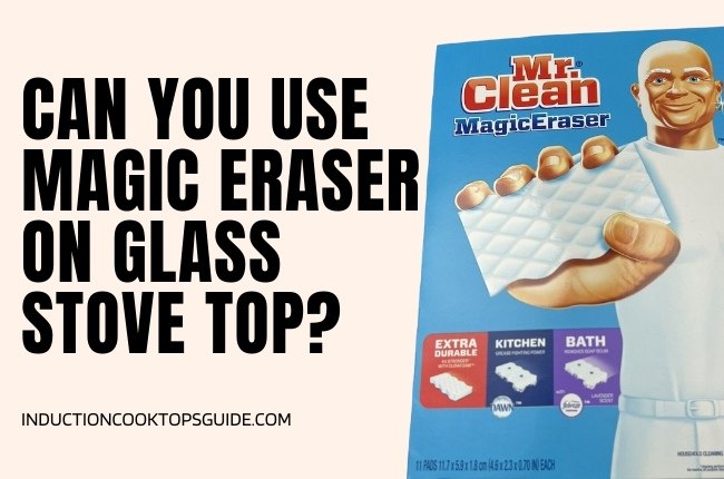Can you use magic eraser on glass stove top?