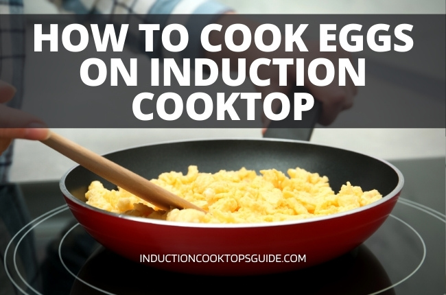 How To Cook Eggs on Induction Cooktop